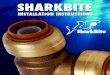 INSTALLATION INSTRUCTIONS · A. Reliance Worldwide Corporation, the Company, warrants the following products - SharkBite® PEX Tubing, SharkBite® Push-Fit Fittings, SharkBite® Brass