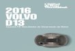 2016 VOLVO D13 - phillips66lubricants.com€¦ · Este Motor Volvo D13 2016 impulsó una plataforma en operación de costa a costa utilizando un equipo de conducción en tándem de