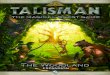 Talisman (Revised 4th Edition): The Woodland Rulebook ... · PDF file Talisman Revised 4th Edition base game. Charac-ters must reach the Crown of Command in the centre of the board
