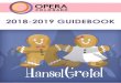 2018-2019 GUIDEBOOK...Engelbert Humperdinck’s Hansel and Gretel. In the spirit of exploration, we have included various lessons that connect Hansel and Gretel with different subjects