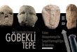 New GÖBEKLİ - WordPress.com · 2017. 7. 26. · Neolitik Dönemin, Çanak Çömleksiz Neolitik A (MÖ yaklaşık kal. 9600-8800) ve Çanak Çömleksiz Neolitik B (MÖ yaklaşık
