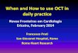 When and How to use OCT in daily practice - CAMLcongresso.caml-cardiologia.pt/public/comunicacoes/2014/CNFC-201… · Example of plaque rupture with thrombus in a pt with STEMI OCT