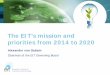 The EIT’s mission and priorities from 2014 to 2020 · The EIT’s mission and priorities from 2014 to 2020 Alexander von Gabain Chairman of the EIT Governing Board