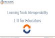 Exchange - IMS Global Learning Consortium · IMS standards, including LTI, are 100% compatible with authentication standards including SAML, Active Directory/ADFS and the OAUTH2 framework