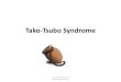 Tako-Tsubo Syndrome - Degrees of Claritydegreesofclarity.com/emsbasics/library/Takotsubo... · Tako-tsubo Syndrome TTS •The tako-tsubo syndrome is characterized by transient left