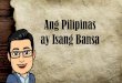Ang Pilipinas ay Isang Bansa Ang teritoryo ay tumutukoy sa lawak ng lupain at katubigan kasama na ang