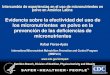 Evidencia sobre la efectividad del uso de los micronutrientes ......Resumen de la evidencia sobre MNP por OMS Revisión sistemática Tipos de estudios: ensayos clínicos controlados