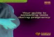 Your guide to screening tests during pregnancy · NHS Health Scotland is happy to consider requests for other languages and formats. Please contact 0131 536 5500 or email nhs.healthscotland-alternativeformats@nhs.net