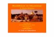 Buddhism in Myanmar · Buddhism in Myanmar A Short History by Roger Bischoff The Wheel Publication No. 399/401 ISBN 955-24-0127-5 P.O. Box 61 54, Sangharaja Mawatha