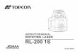 INSTRUCTION MANUAL ROTATING LASER RL-200 1S€¦ · Thank you for purchasing the Topcon RL-200 1S Rotating Laser. It is one the world’s most advanced and accurate gr ade-setting