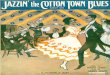 Jazzin the Cotton Town Blues - Sheet music · joy Jazz - in the cot - When - dys band - ton Town, Is i5599-2 Jazz - in' the in ie land Is Jazz -in the Cot ton Town, Blues. And we