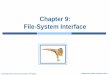 Chapter 9: File-System Interface · Operating System Concepts Essentials – 8th Edition 9.7 Silberschatz, Galvin and Gagne ©2011 File Operations File is an abstract data type Operations