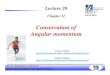Conservation of Angular momentum - uml.edufaculty.uml.edu/Andriy_Danylov/Teaching/documents/... · 2014. 4. 15. · Conservation of Angular Momentum dt net dL Angular momentum is