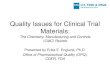 Quality Issues for Clinical Trial Materials · Drug Substance. Excipients. Drug product. Drug Substance. Excipients. Drug ... analytical procedures and acceptance criteria) • Batch