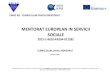 MENTORAT EUROPEAN IN SERVICII SOCIALE · PDF file Curriculumul pentru mentorat permite organizațiilor să construiască proceduri de mentorat intern care să sprijine schimbarea organizațională
