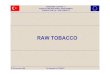 PR 13a Tobacco AGENDA ITEM 13a : RAW TOBACCO Tobacco Law No 4733 Objectives ¢â‚¬¢ Reconstruction of TEKEL