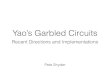 Yao’s Garbled Circuits · PDF file Circuit simpliﬁcation • removing errors in the ƒ -> circuit conversion • Remove dead chunks of the circuit • Reduce sub-circuits that
