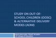 STUDY ON OUT-OF- SCHOOL CHILDREN (OOSC) & …...relocation, bullying in school (teacher/pupils) 2. Nature of community livelihood –schedule, ... dahil ito ang nagbibigay ng pera