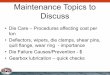 Maintenance Topics to Discuss Anderson.PelletMillMaintenance.pdf• Viscosity equivalent is mineral oil ISO GRADE 220 (or approximately AGMA Number 5EP) at normal operating conditions