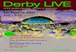 Jul - Sep 2014 - Derby Live · 2014. 5. 22. · Box Office 01332 255800 derbylive.co.uk LIVE performances, events & festivals Don’t miss On ’s Wt ah Jul - Sep 2014 Derby CAMRA