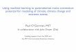 Using machine learning to parameterize moist convection: potential for modeling of climate, climate change and extreme events Paul O’Gorman… · O’Gorman, Curr. Climate Change