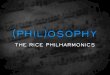 (Phil)osophy Digital Booklet - zachbielak.comPhil)osophy_Digital_Booklet.pdf · (Phil)osophy Digital Booklet Author: The Rice Philharmonics Created Date: 20130625184529Z 