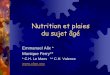 Nutrition et plaies du sujet âgé - SFRmapage.noos.fr/cfgn/plaies.pdf · Prévalence de la dénutrition chez les personnes âgées A domicile 4 % avant 75 ans (Euronut Seneca) 10%