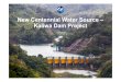 New Centennial Water Source – KaliwaDam ... Ano ang maaasahang pakinabang sa Proyekto? Sa Paggawang Proyekto Ang paggawa ng Proyekto (Dam at Tunnel)aytatagalnglimangtaon. •Trabaho–parasamgaresidente