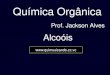 Alcoóis - quimusicando.com.brmica Orgânica - Alcoóis.pdf · carbinol metil etil N-propil etil-metil-n-propil-carbinol. Propriedades dos alcoóis ... presença de ácido sulfúrico