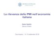 La rilevanza delle PMI nell’economia italianaLa rilevanza delle PMI nell’economia italiana Courmayeur , 14- 15 settembre 2018 Paolo Sestito Banca d’Italia • Perché le PMI