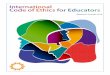 International Code of Ethics for Educators€¦ · Educators engage in lifelong learning and continuous professional development to stay informed of effective education practices,