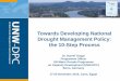 Towards Developing National Drought Management Policy: the 10 … · 2014. 12. 4. · 1 Towards Developing National Drought Management Policy: the 10-Step Process Dr. Daniel Tsegai