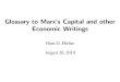 New Glossary to Marx’s Capital and other Economic Writingsehrbar/glossary.pdf · 2010. 8. 26. · 1. Glossary of Marx’s ‘Capital’ This glossary is still in draft form. The