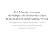KIILA-hanke: luodaan tietojärjestelmäkokonaisuuden ...atk-paivat.fi/2014/2014-05-21-07-06-tepponen.pdfMay 21, 2014  · • Potilasturvallisuuden lisääminen –Tieto lisää turvallisuuden