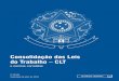 Consolidação das Leis do Trabalho – CLT · 2020. 9. 2. · Sumário 11 Apresentação Dispositivos constitucionais pertinentes 14 Constituição da República Federativa do Brasil