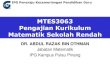 MTES3063 Pengajian Kurikulum Matematik Sekolah Rendah€¦ · Sejarah Perkembangan kurikulum matematik di Malaysia 3. Kajian kurikulum matematik sekolah rendah 4. Trenda dan isu dalam