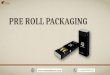 Pre roll packaging in Multiple Designs & Huge Variety