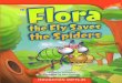 HOUGHTON MIFFLIN Online Leveled Bookssupersweetsecond.weebly.com/uploads/7/4/8/5/... · Flora saved all the spiders. “Thank you, Flora!” the spiders said. “It is good to be