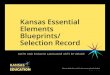Kansas Essential Elements Blueprint/Selection Record · ESSENTIAL ELEMENTS BLUEPRINT/SELECTION DATA. Kansas State Department of Education | 1. Introduction. In this document, the