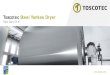 Toscotec Steel Yankee Dryer · 2 Toscotec Steel Yankee Dryer – Take Care of It! TOSCOTEC STEEL YANKEE DRYER . Main Features . REDUCED. Maintenance, Energy . SAVING. and . OPTIMIZED