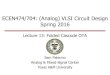 ECEN474/704: (Analog) VLSI Circuit Design Spring 2016 Folded Cascode OTA Unity Gain Feedback Voltage