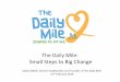 The Daily Mile: Small Steps to Big Change€¦ · Elaine Wyllie, former headteacher and Founder of The Daily Mile 11th February 2016 . Getting active in school, every day… The roots