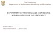 DEPARTMENT OF PERFORMANCE MONITORING AND … · Nov 2010 Step 4 ongoing Step 1 (Done) The process . The Presidency: Department of Performance Monitoring and Evaluation 1. ... Are