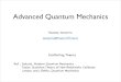 Advanced Quantum Mechanics · Advanced Quantum Mechanics Rajdeep Sensarma sensarma@theory.tifr.res.in Ref : Sakurai, Modern Quantum Mechanics Taylor, Quantum Theory of Non-Relativistic