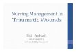 Nursing Management In Traumatic Wounds · 3/3/2016  · Tehnik wound dressing – topical dressing. Pokok Bahasan 1. Prinsip perawatan luka traumatik – acute wound 2. Konsep perawatan