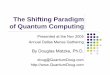 The Shifting Paradigm of Quantum Computing · using phase states in high dimensional spaces, which produces the two fundamental quantum properties of superposition and entanglement