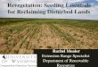Revegetation: Seeding Essentials for Reclaiming Disturbed ... · Rachel Mealor Extension Range Specialist Department of Renewable Resources. Where we are headed • Designing a seed