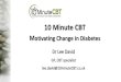 10 Minute CBT€¦ · •Director of training organisation 10 Minute CBT. Overview of the session •Introduction to 10 Minute CBT approach to diabetes •Overview of CBT framework