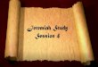 Jeremiah Study Session 4 - Strong Hands Enterprises, LLC · 2020. 5. 1. · Jeremiah 25:3-4 “From the thirteenth year of Josiah the son of Amon, king of Judah, even to this day,