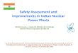 Safety Assessment and Improvements in Indian NuclearSecure Site  · P.Krishna Kumar, S.Hajela,P.K.Malhotra & S.G.Ghadge Nuclear Power Corporation of India Ltd International Conference